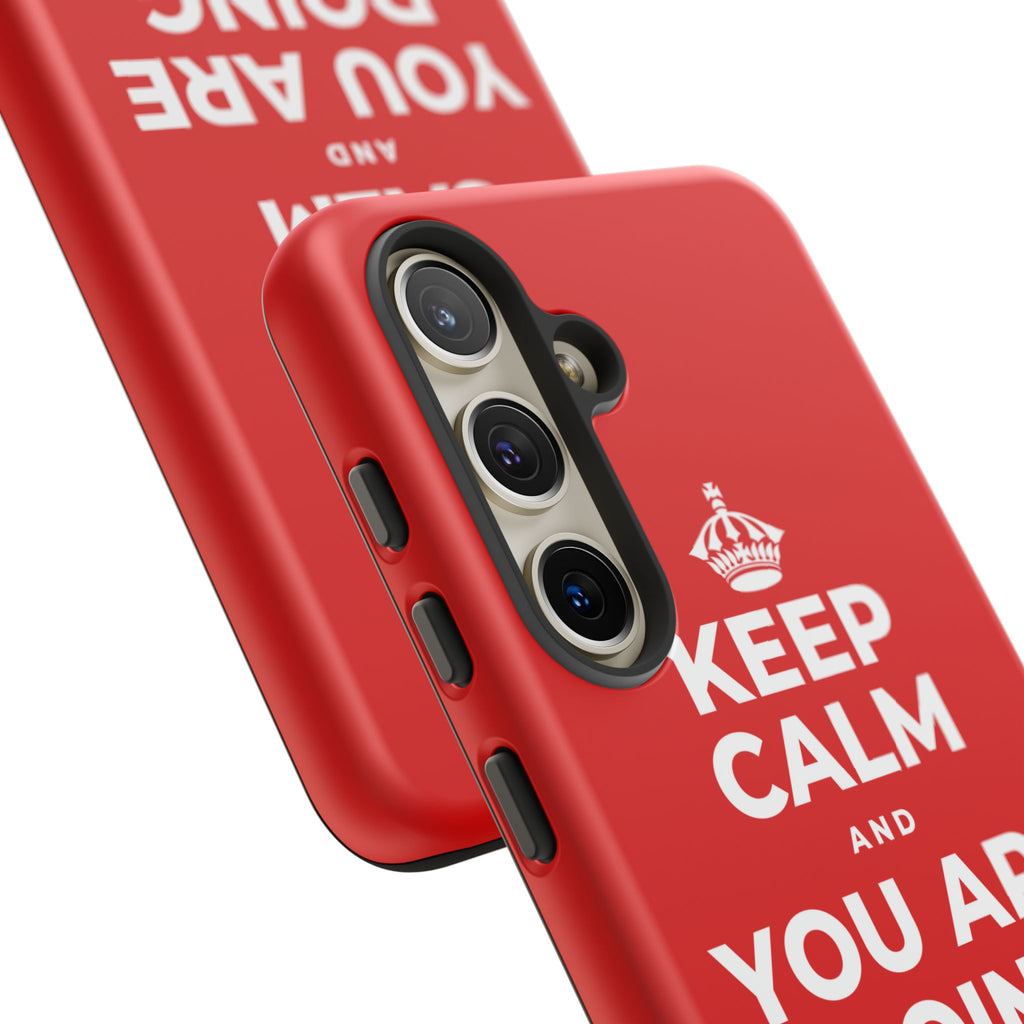 KEEP CALM AND YOU ARE DOING GREAT TODAY Phone Case