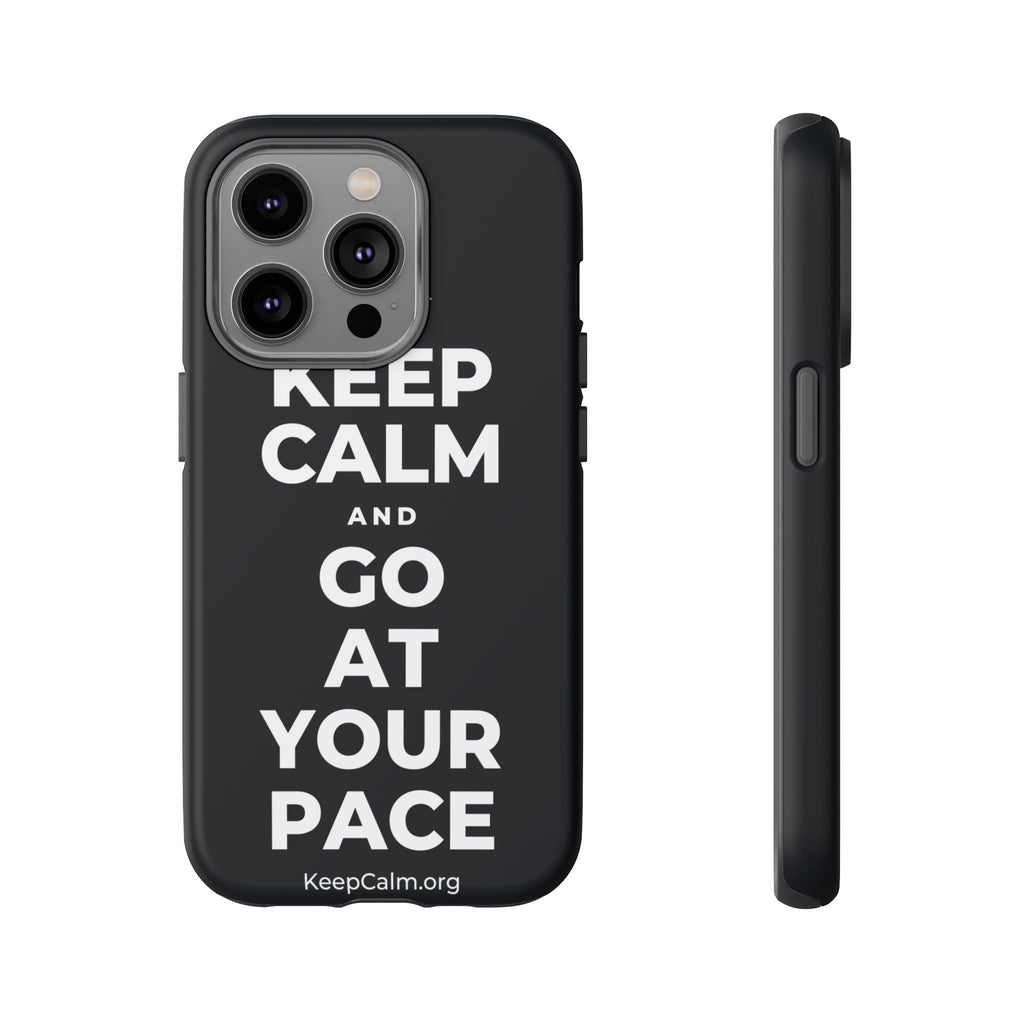 KEEP CALM AND GO AT YOUR PACE Phone Case (Dark)