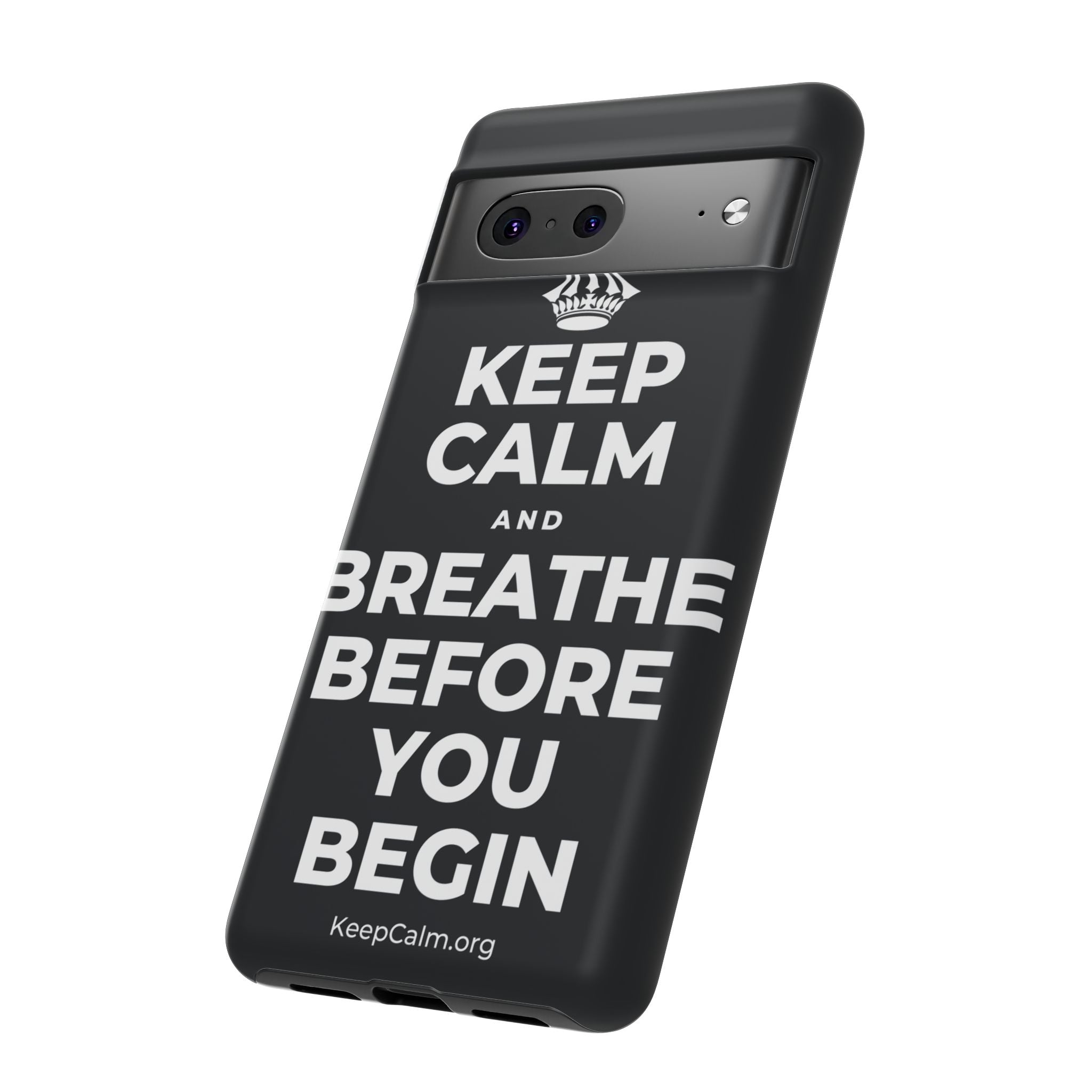 KEEP CALM AND BREATHE BEFORE YOU BEGIN Phone Case (Dark)