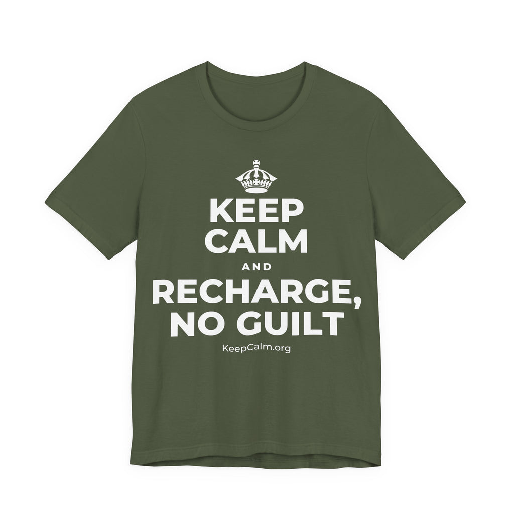 KEEP CALM AND RECHARGE, NO GUILT T-Shirt (Military Green–Autumn)