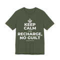 KEEP CALM AND RECHARGE, NO GUILT T-Shirt (Military Green–Autumn)