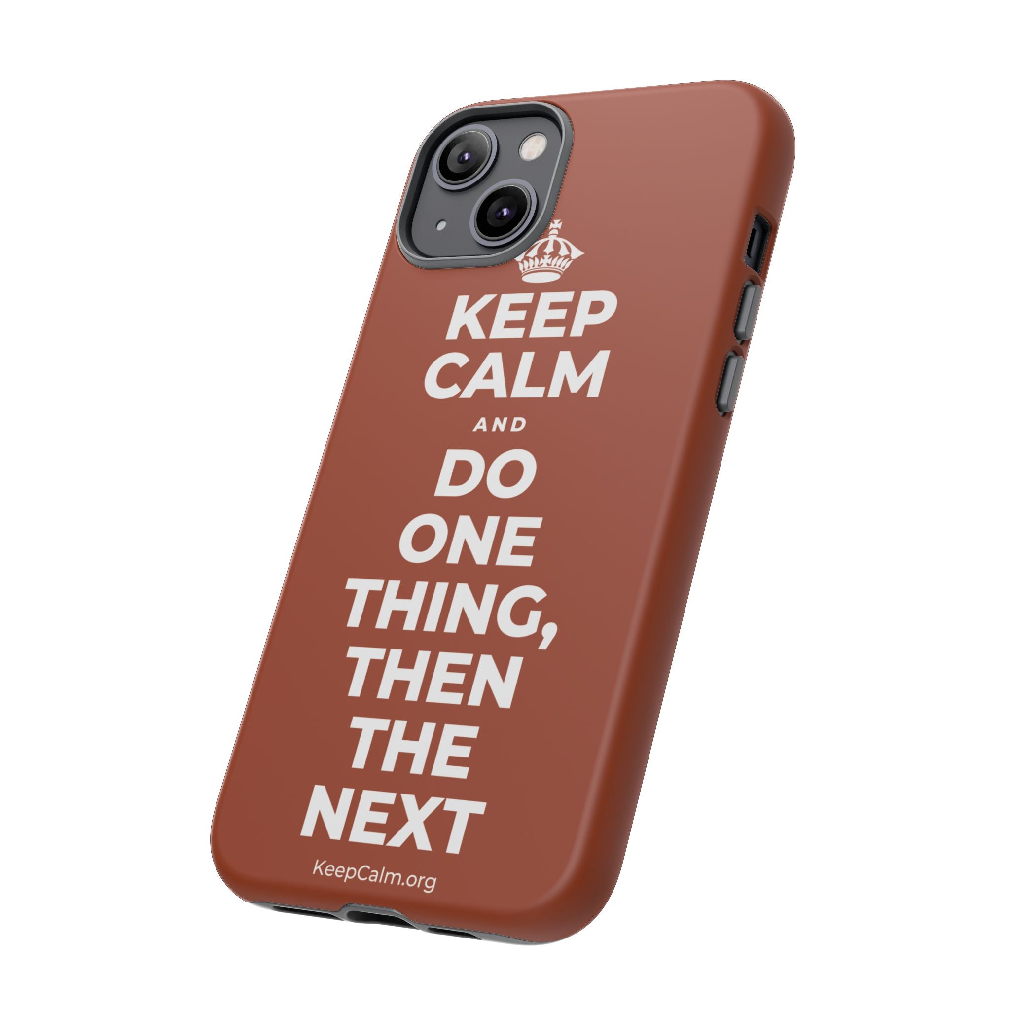 KEEP CALM AND DO ONE THING, THEN THE NEXT Phone Case