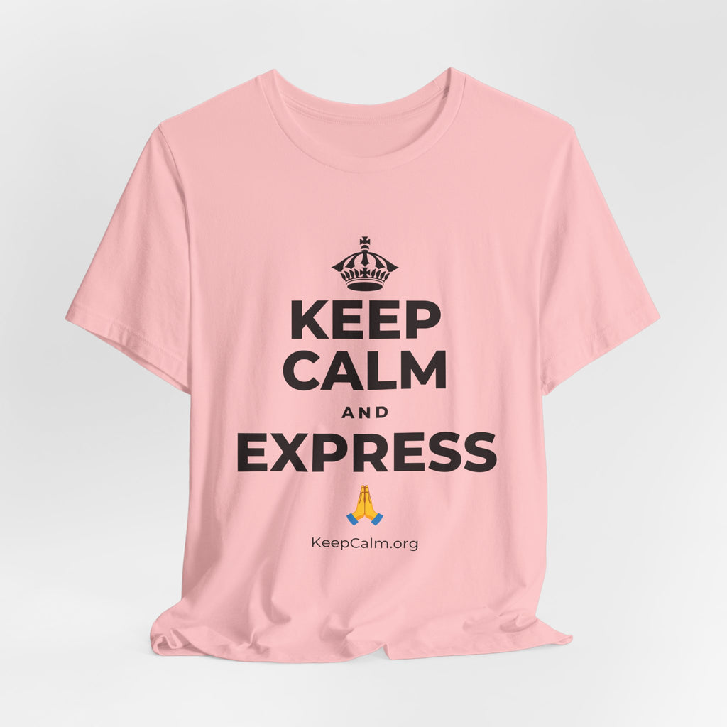 KEEP CALM AND EXPRESS 🙏 T-Shirt (White–Asphalt)
