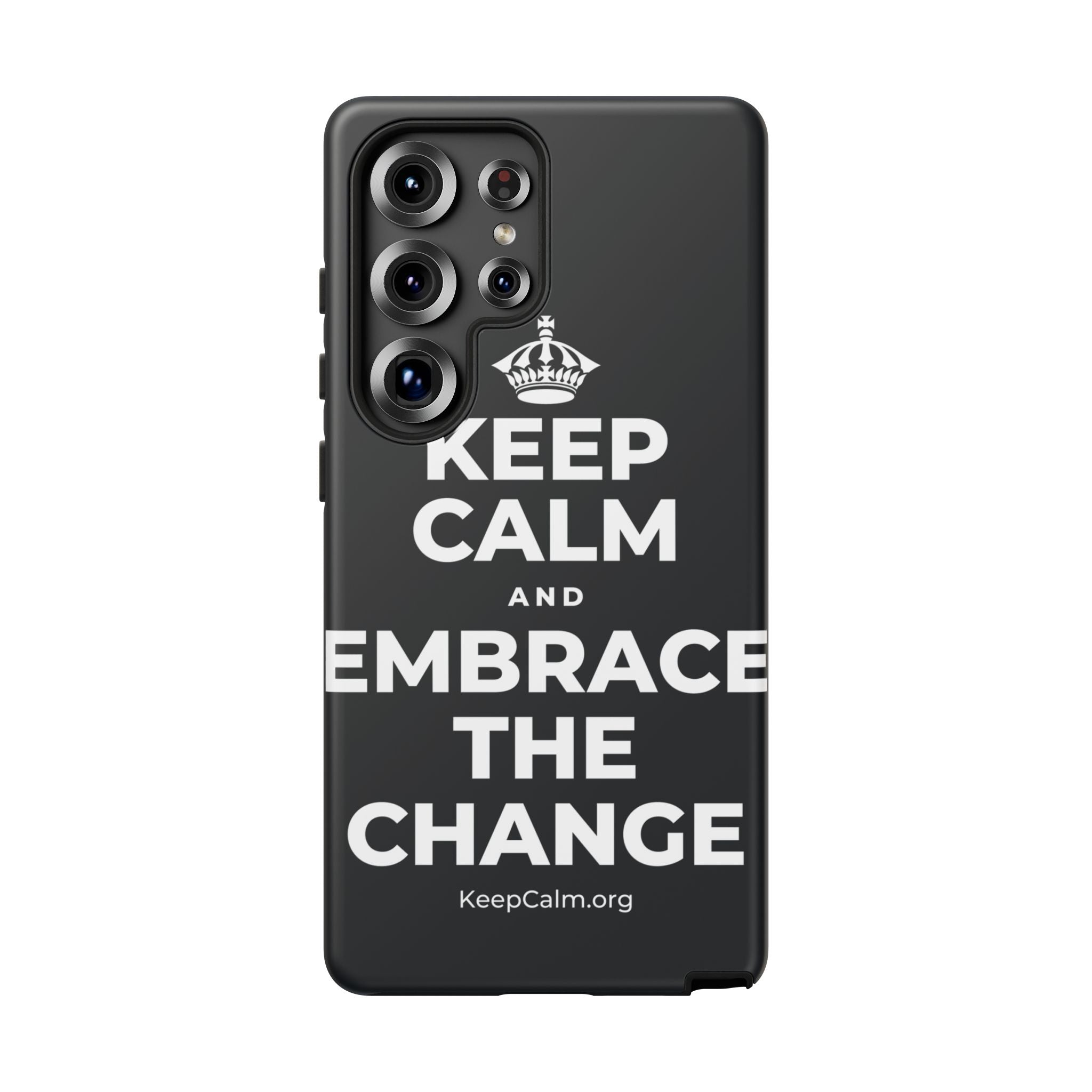 KEEP CALM AND EMBRACE THE CHANGE Phone Case (Dark)