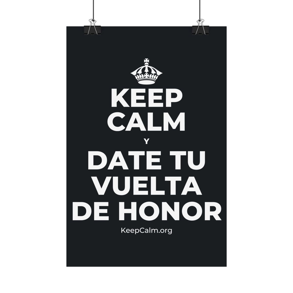 KEEP CALM Y DATE TU VUELTA DE HONOR Satin Poster (Dark)