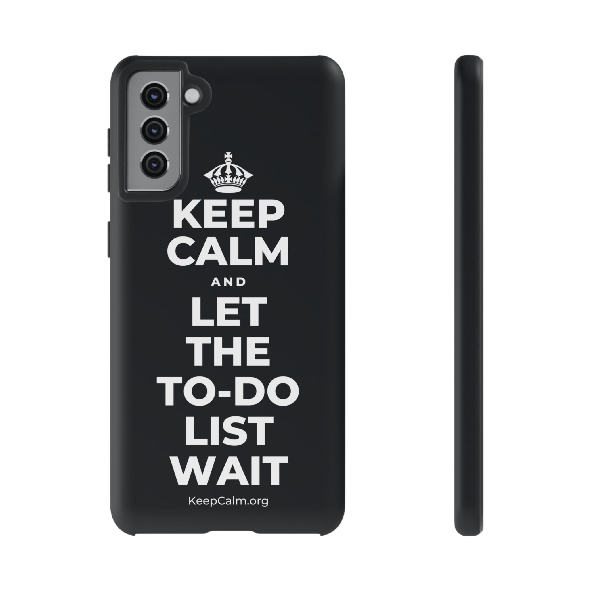 KEEP CALM AND LET THE TO-DO LIST WAIT Phone Case (Dark)
