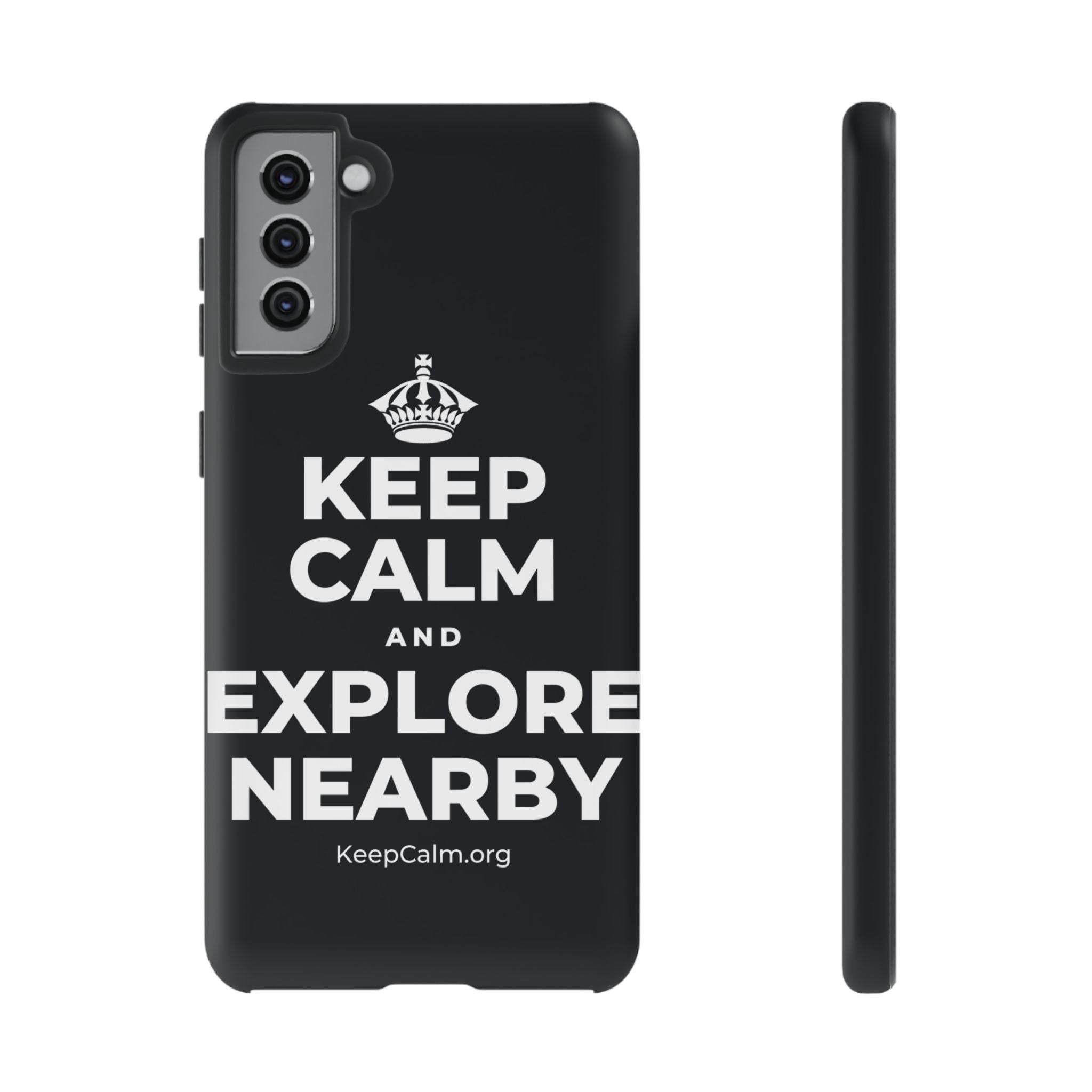 KEEP CALM AND EXPLORE NEARBY Phone Case (Dark)
