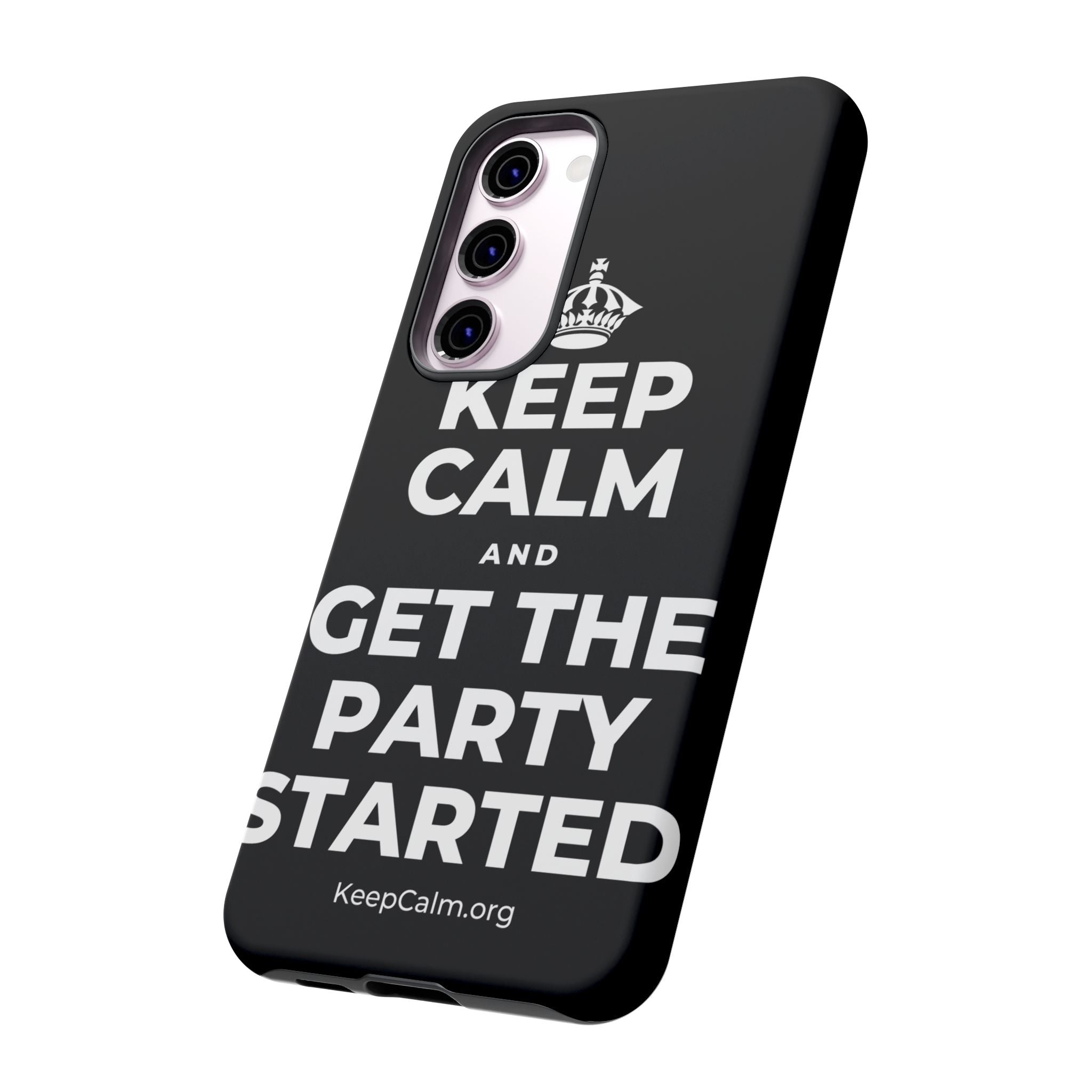 KEEP CALM AND GET THE PARTY STARTED Phone Case