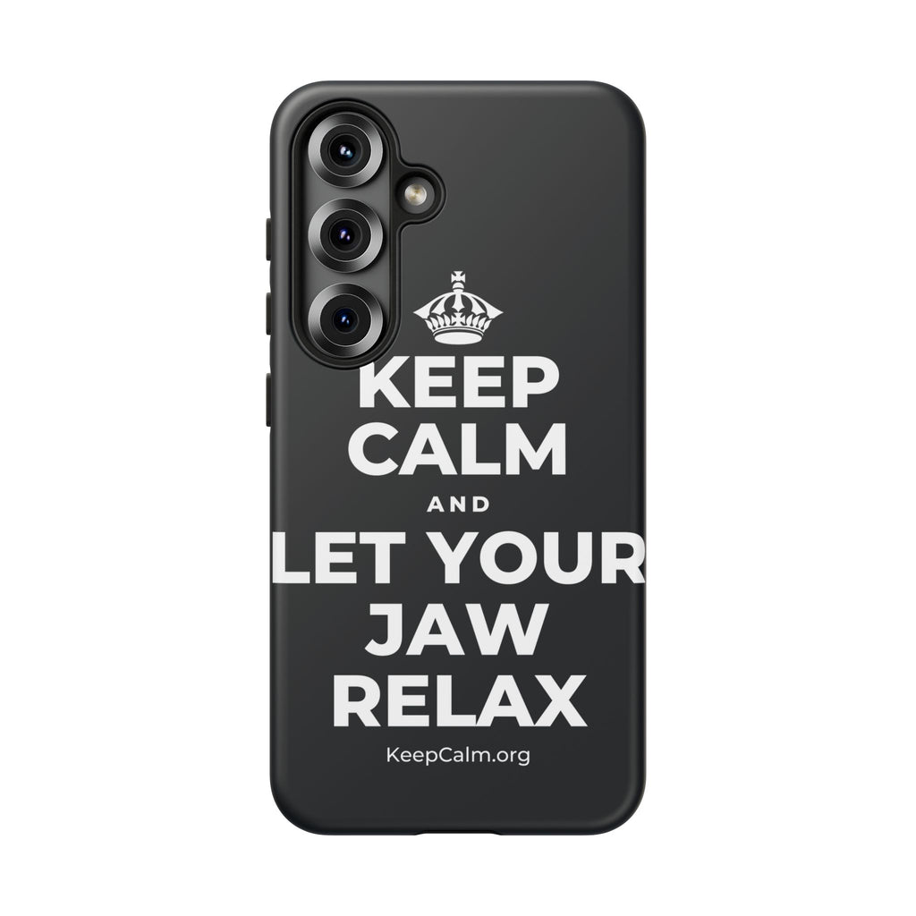 KEEP CALM AND LET YOUR JAW RELAX Phone Case (Dark)