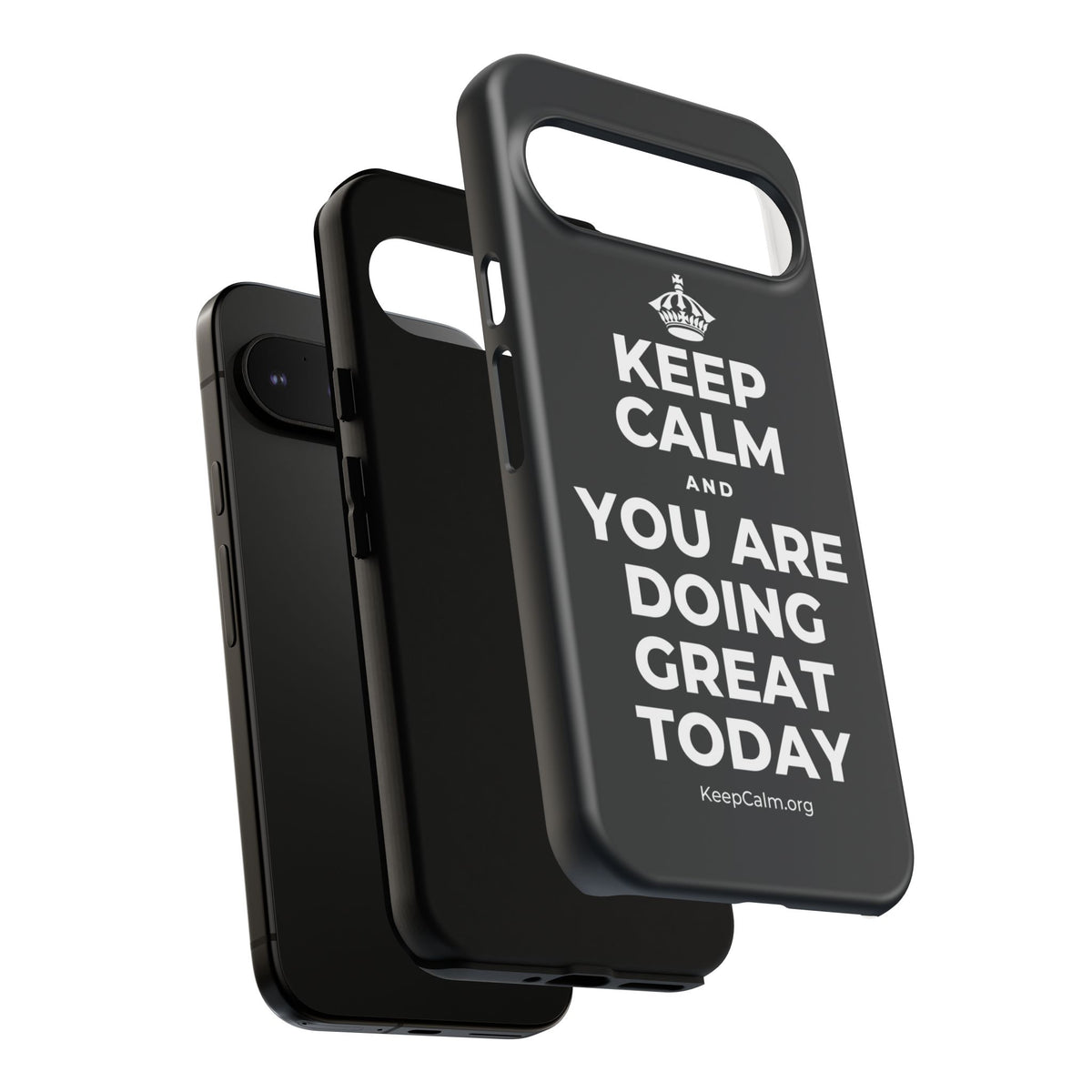 KEEP CALM AND YOU ARE DOING GREAT TODAY Phone Case (Dark)