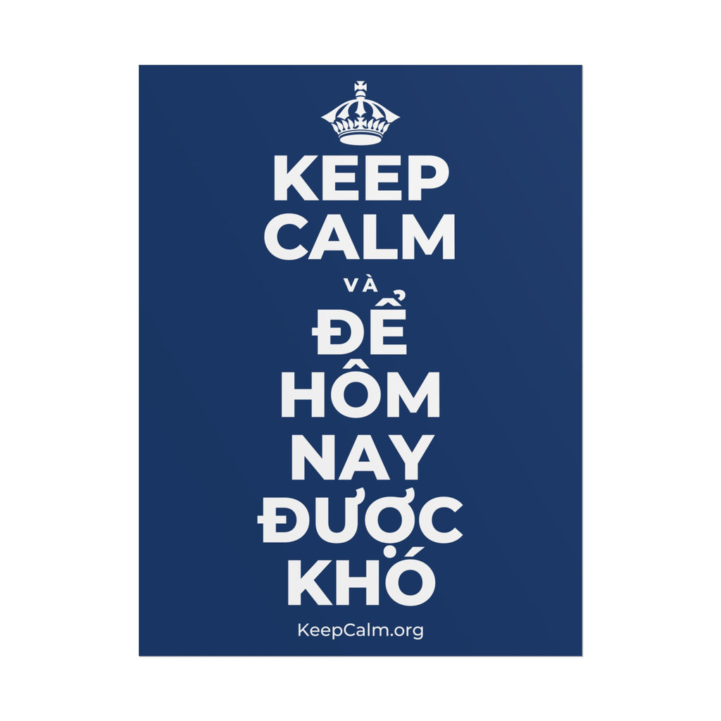 KEEP CALM VÀ ĐỂ HÔM NAY ĐƯỢC KHÓ Poster