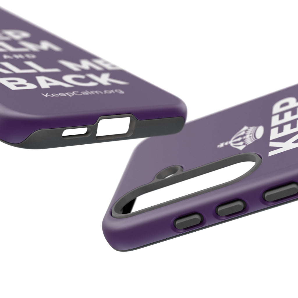 KEEP CALM AND CALL ME BACK Phone Case