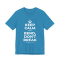 KEEP CALM AND BEND, DON'T BREAK T-Shirt (White–Asphalt)