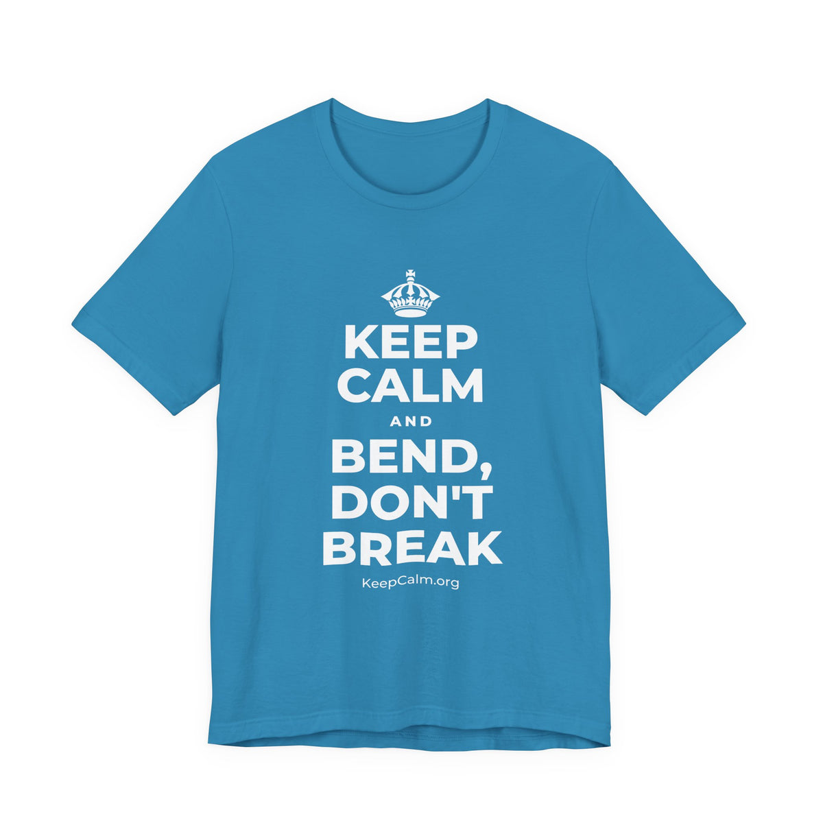KEEP CALM AND BEND, DON'T BREAK T-Shirt (White–Asphalt)