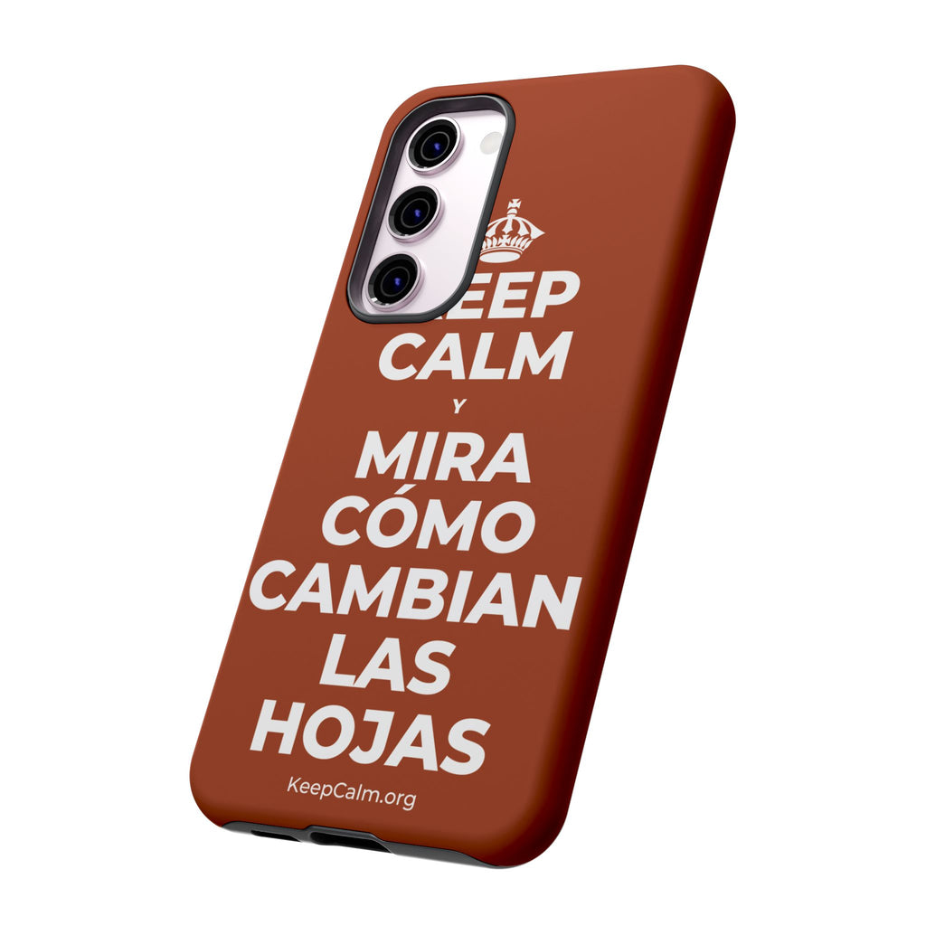 KEEP CALM Y MIRA CÓMO CAMBIAN LAS HOJAS Phone Case