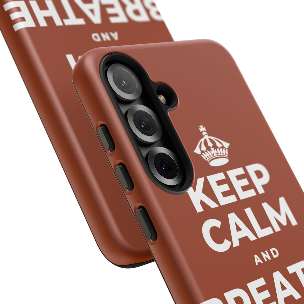 KEEP CALM AND BREATHE IN FOR FOUR Phone Case