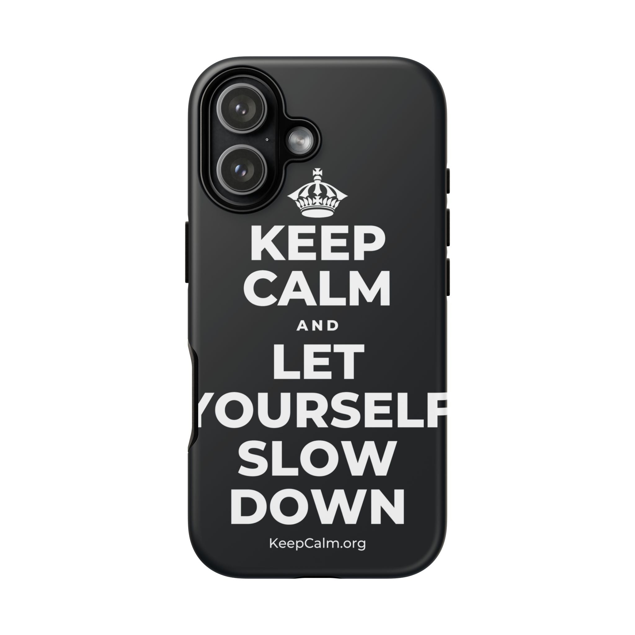 KEEP CALM AND LET YOURSELF SLOW DOWN Phone Case (Dark)