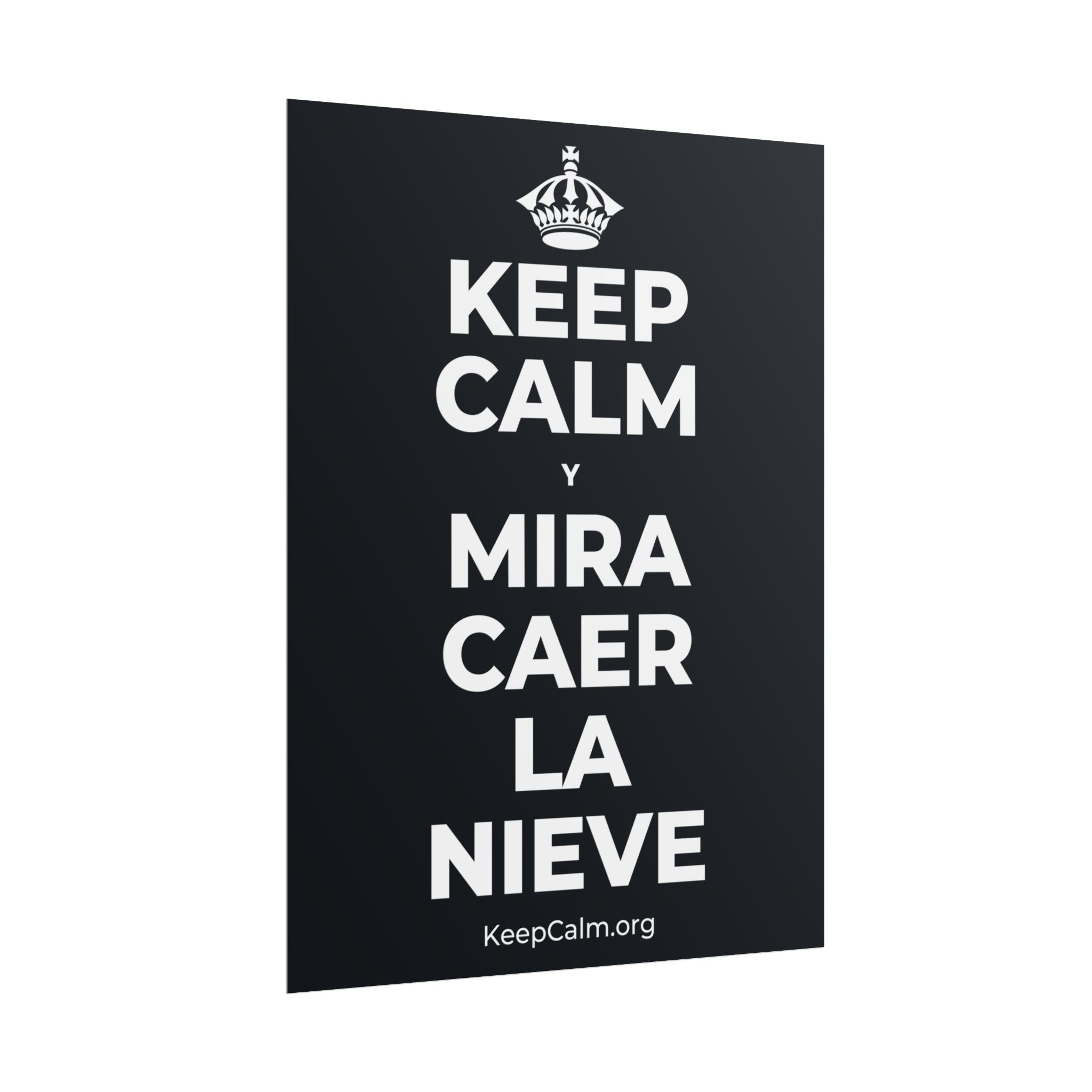 KEEP CALM Y MIRA CAER LA NIEVE Poster (Dark)