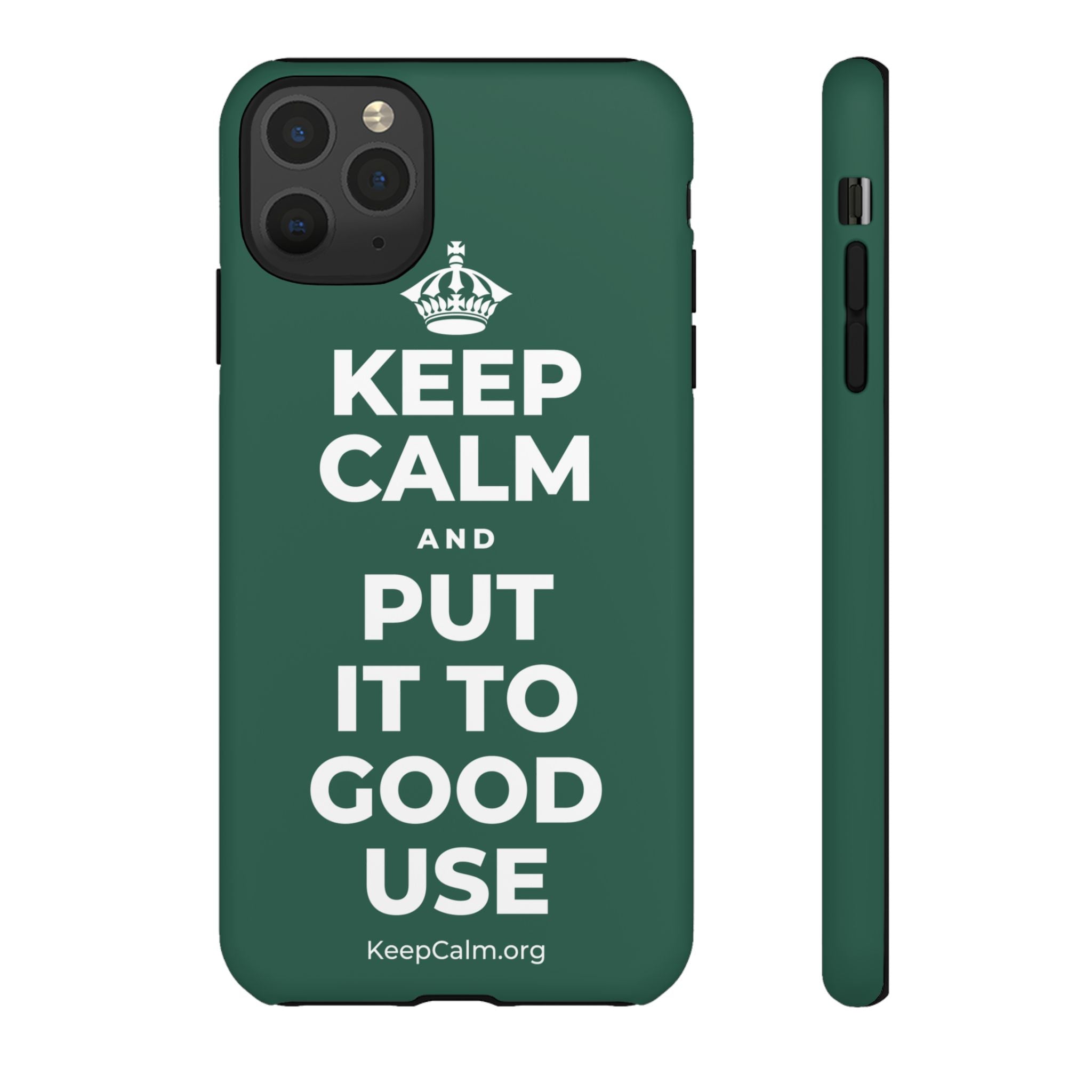 KEEP CALM AND PUT IT TO GOOD USE Phone Case