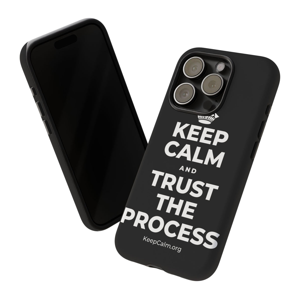 KEEP CALM AND TRUST THE PROCESS Phone Case