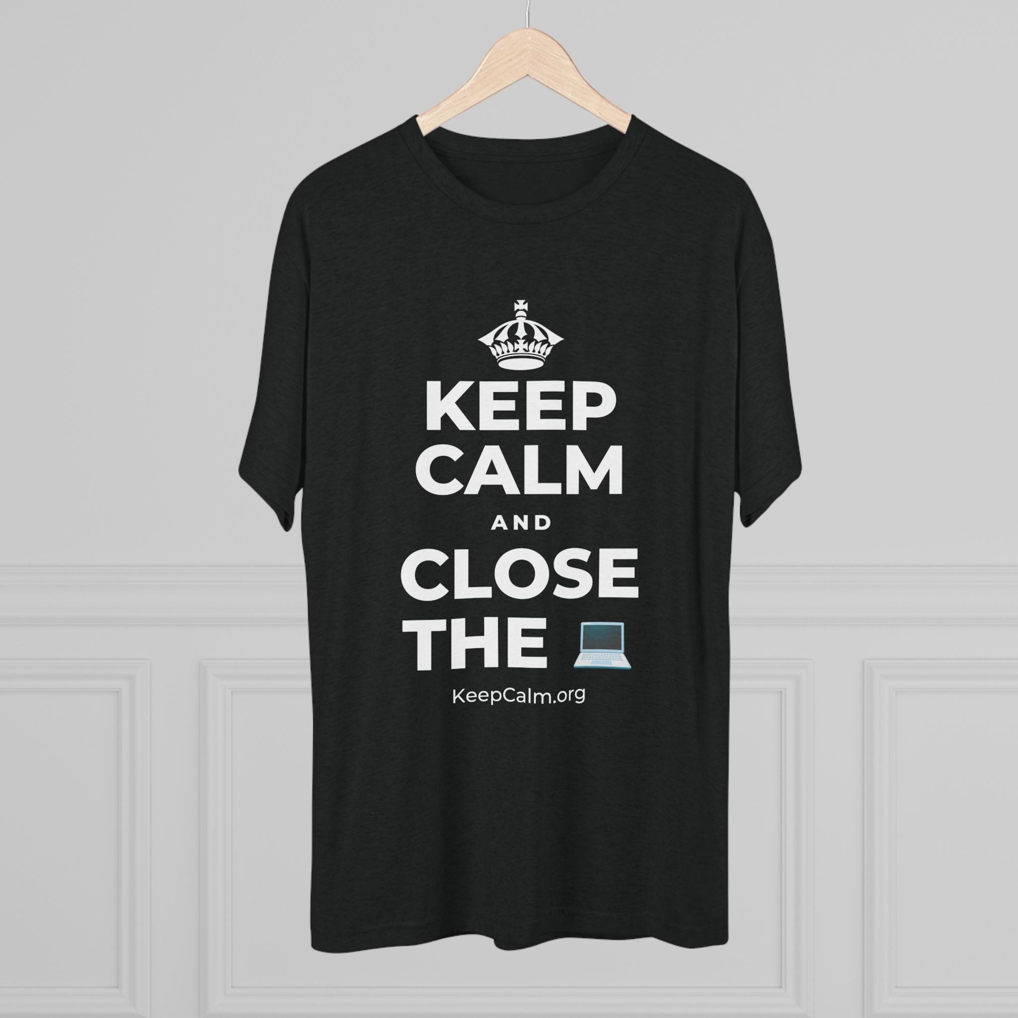 KEEP CALM AND CLOSE THE 💻 Tri-Blend Tee