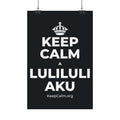 KEEP CALM A LULILULI AKU Satin Poster (Dark)