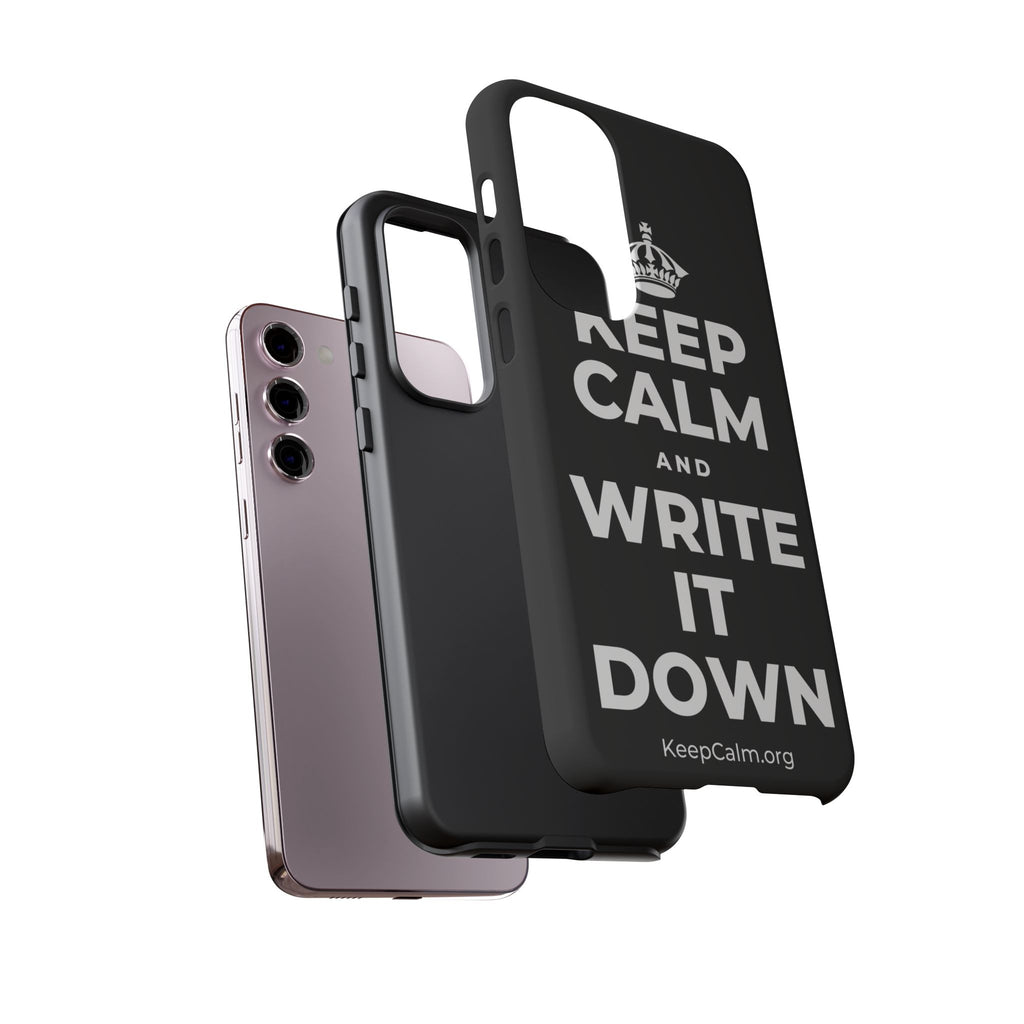 KEEP CALM AND WRITE IT DOWN Phone Case