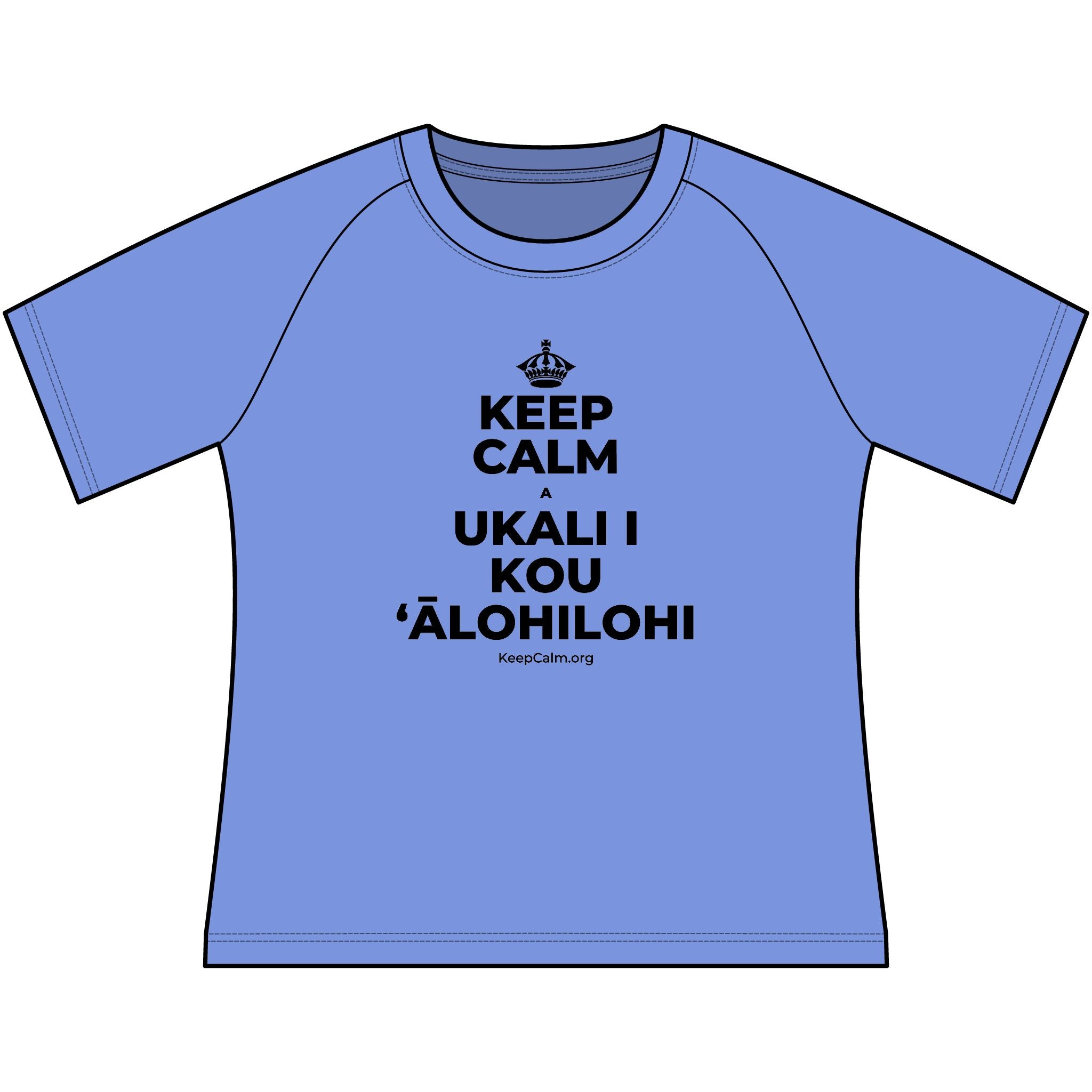 KEEP CALM A UKALI I KOU ʻĀLOHILOHI Women's Raglan Tee