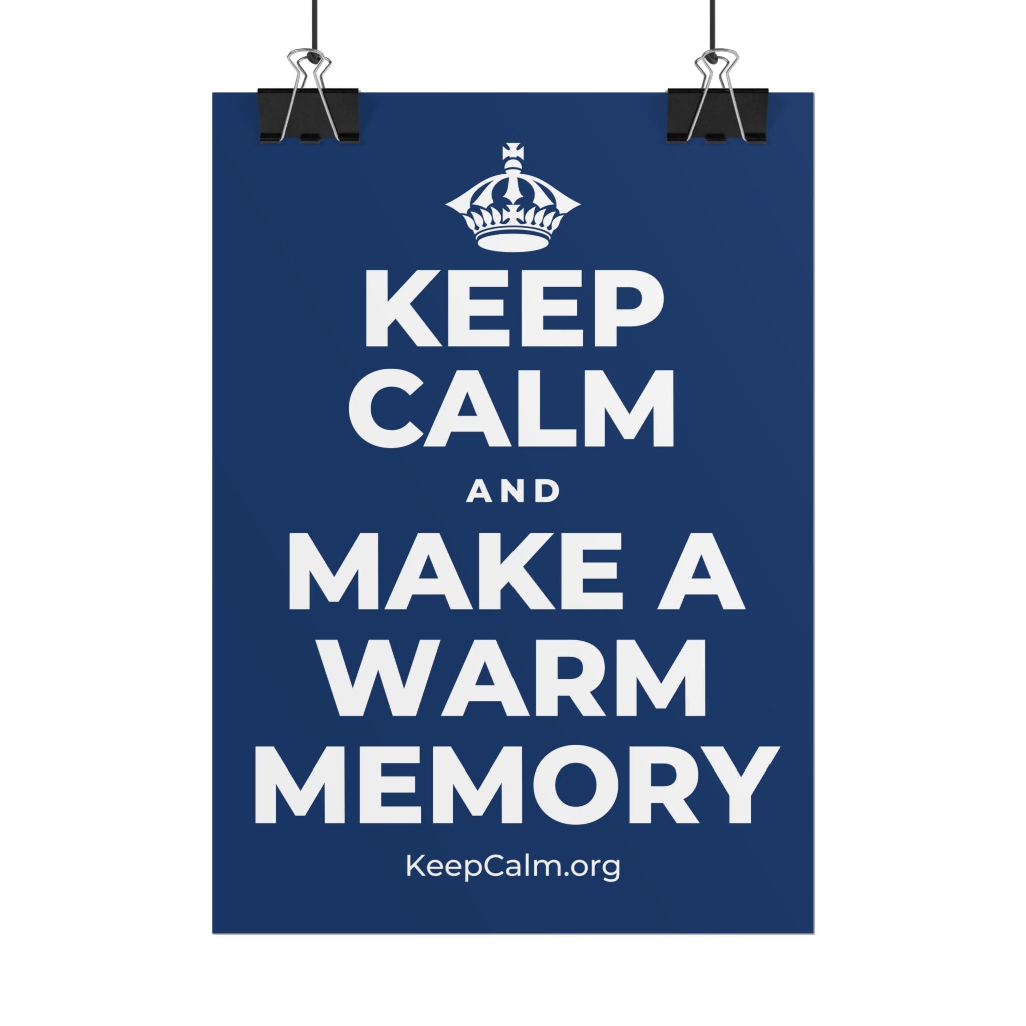 KEEP CALM AND MAKE A WARM MEMORY Poster