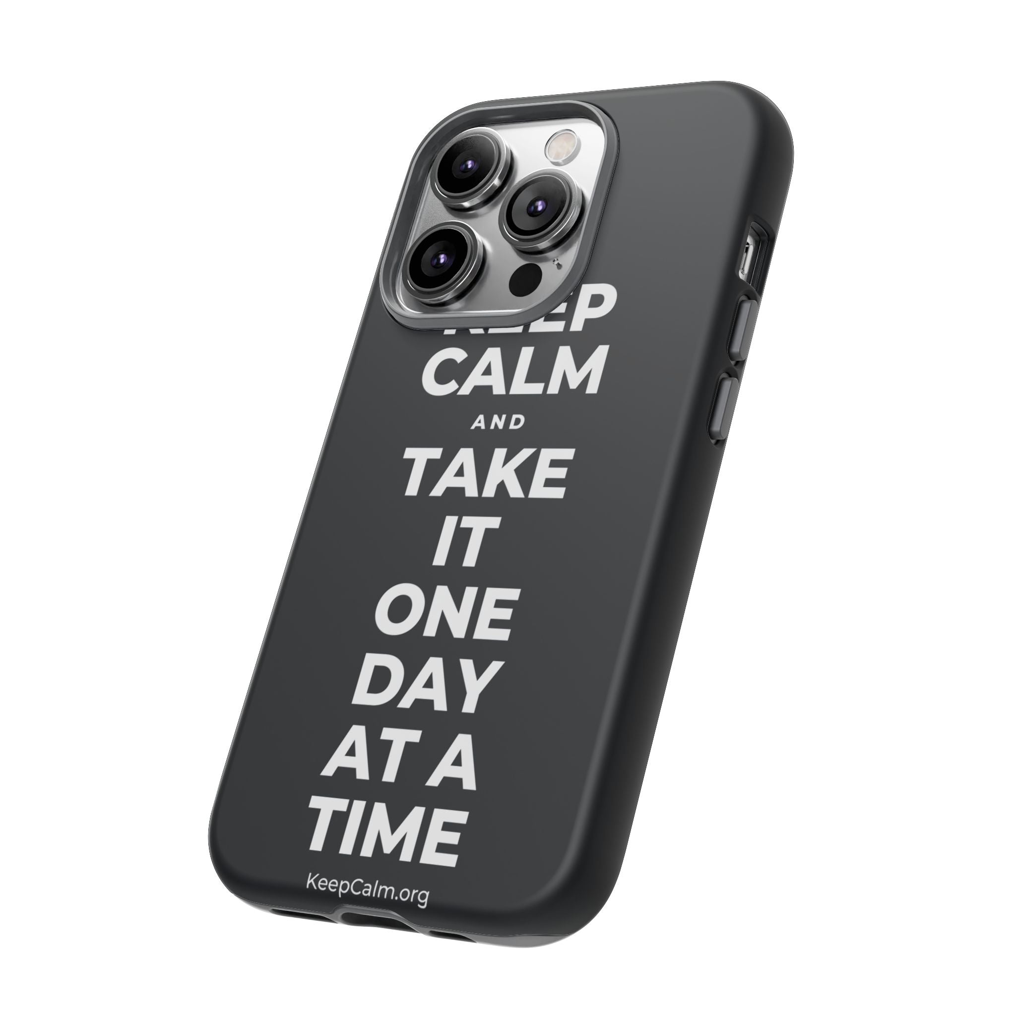 KEEP CALM AND TAKE IT ONE DAY AT A TIME Phone Case (Dark)