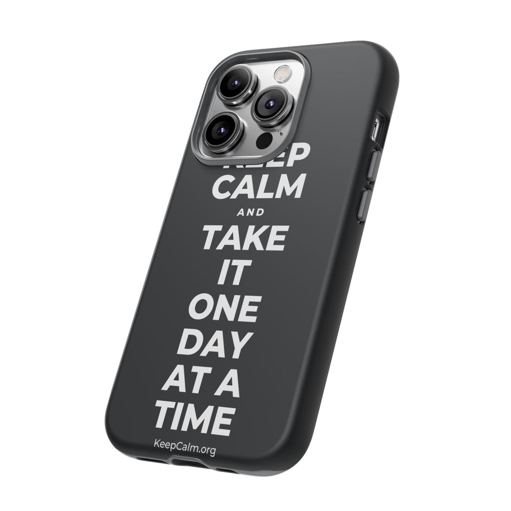 KEEP CALM AND TAKE IT ONE DAY AT A TIME Phone Case (Dark)