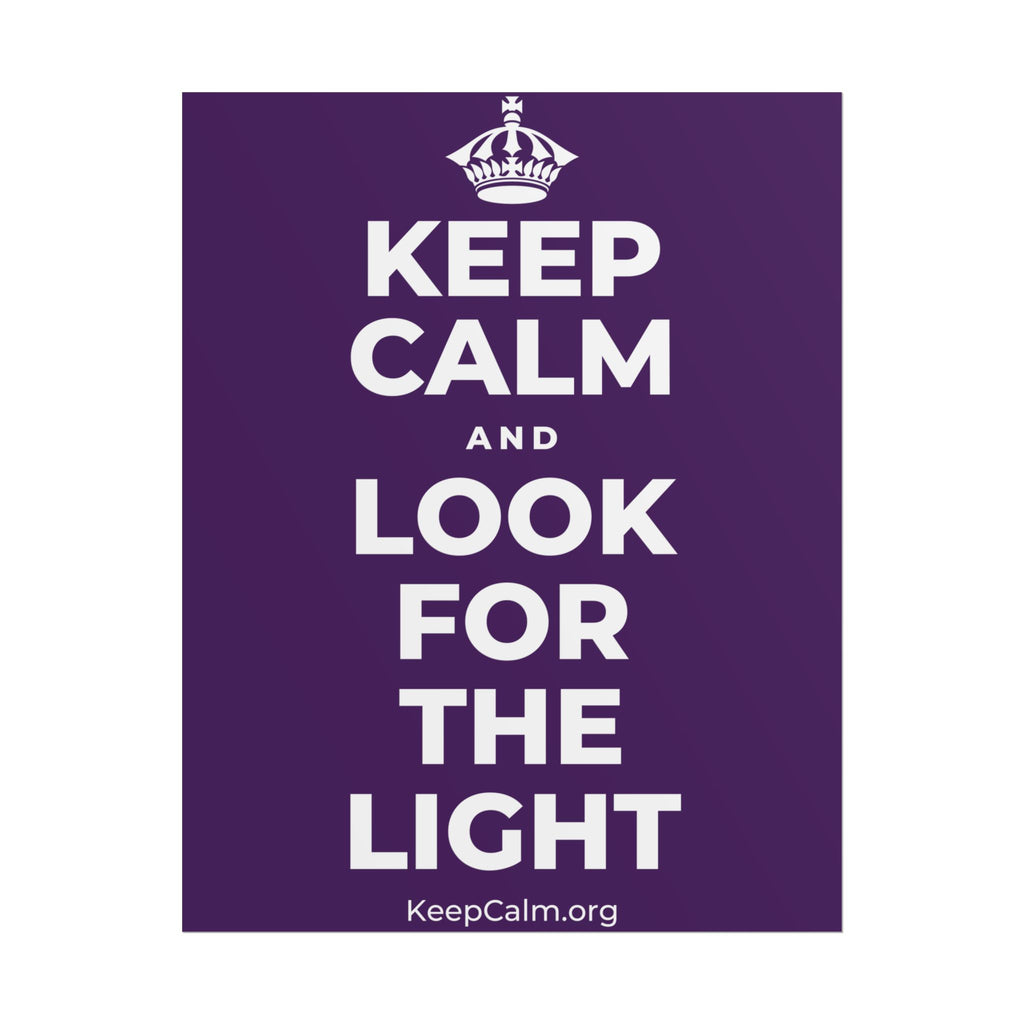KEEP CALM AND LOOK FOR THE LIGHT Poster