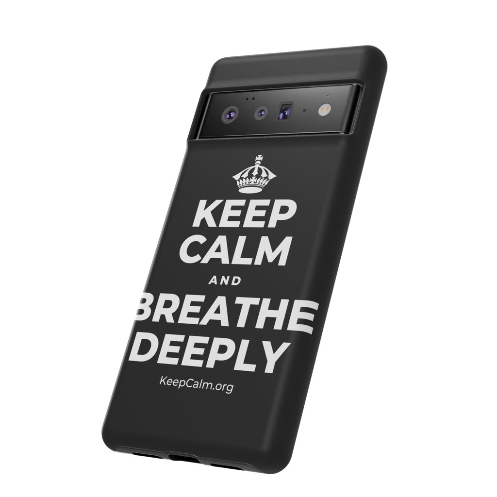 KEEP CALM AND BREATHE DEEPLY Phone Case