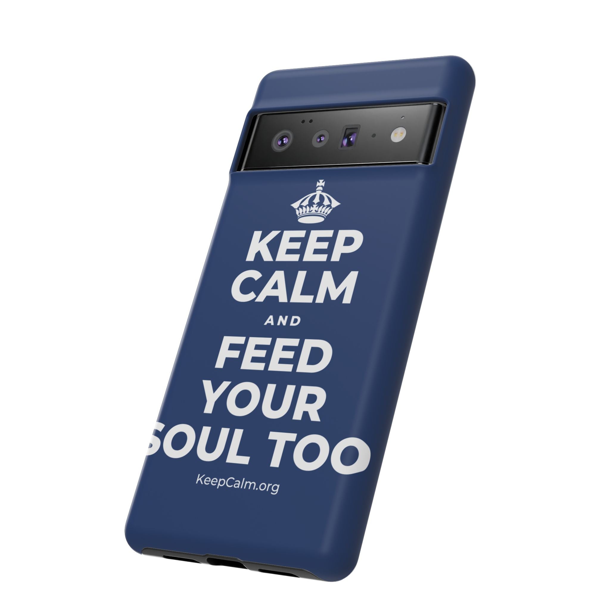 KEEP CALM AND FEED YOUR SOUL TOO Phone Case