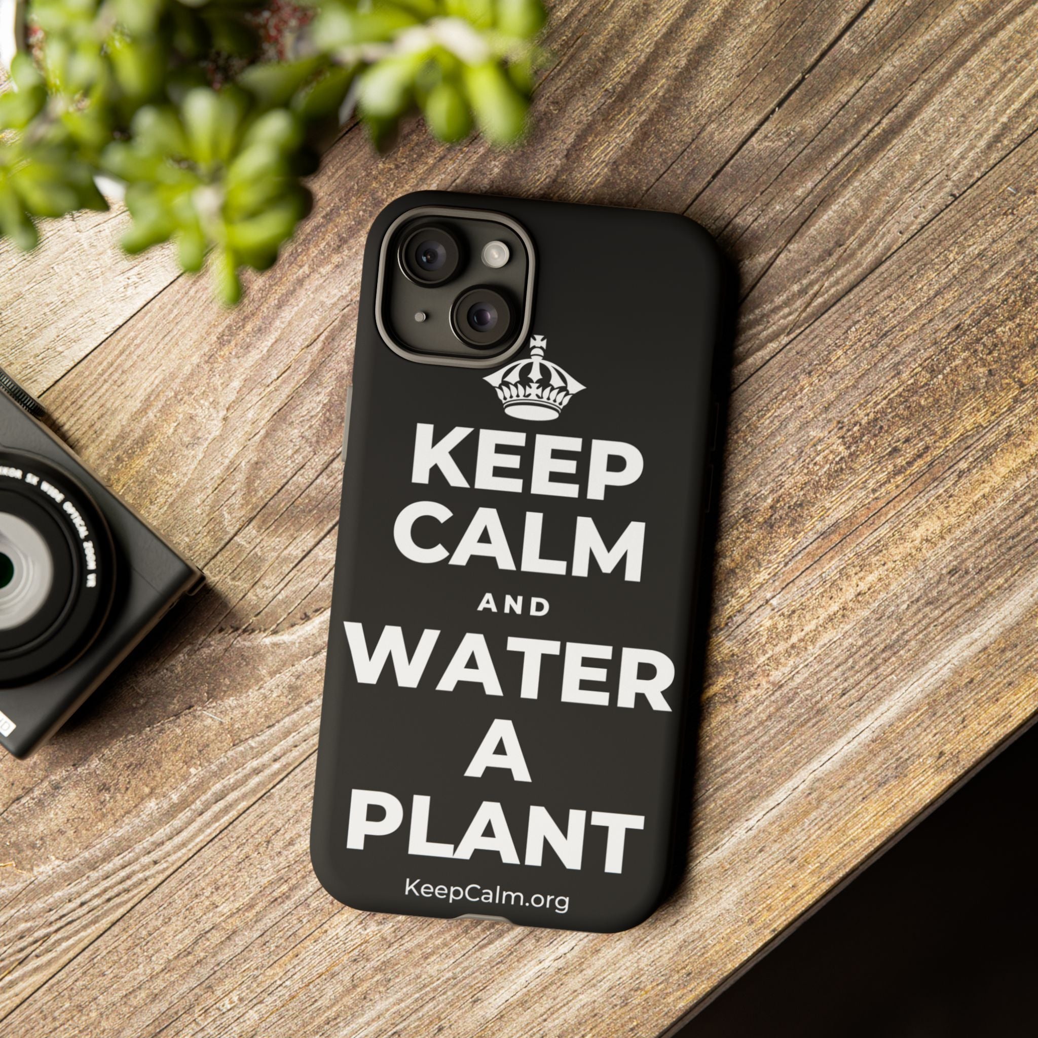 KEEP CALM AND WATER A PLANT Phone Case
