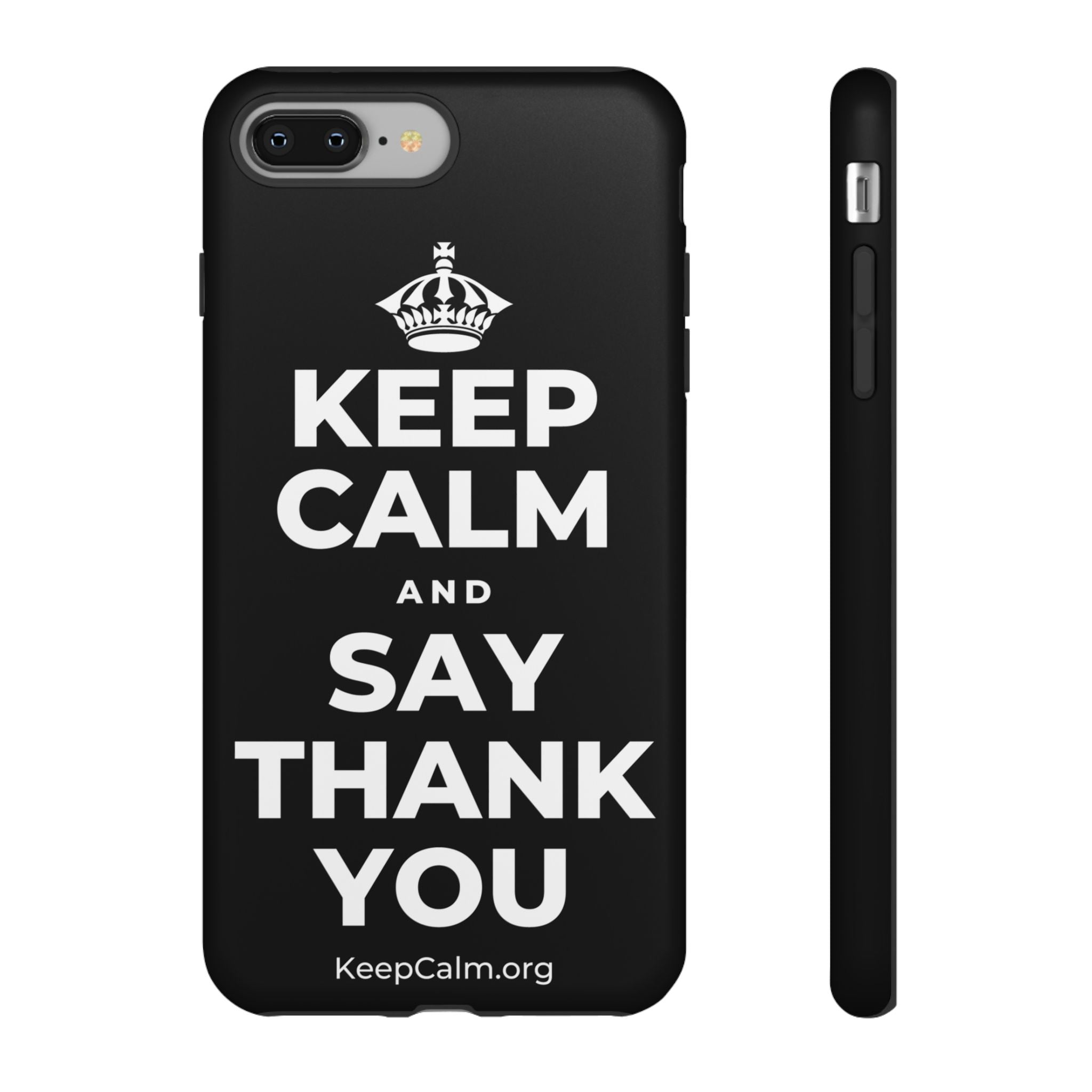 KEEP CALM AND SAY THANK YOU Phone Case