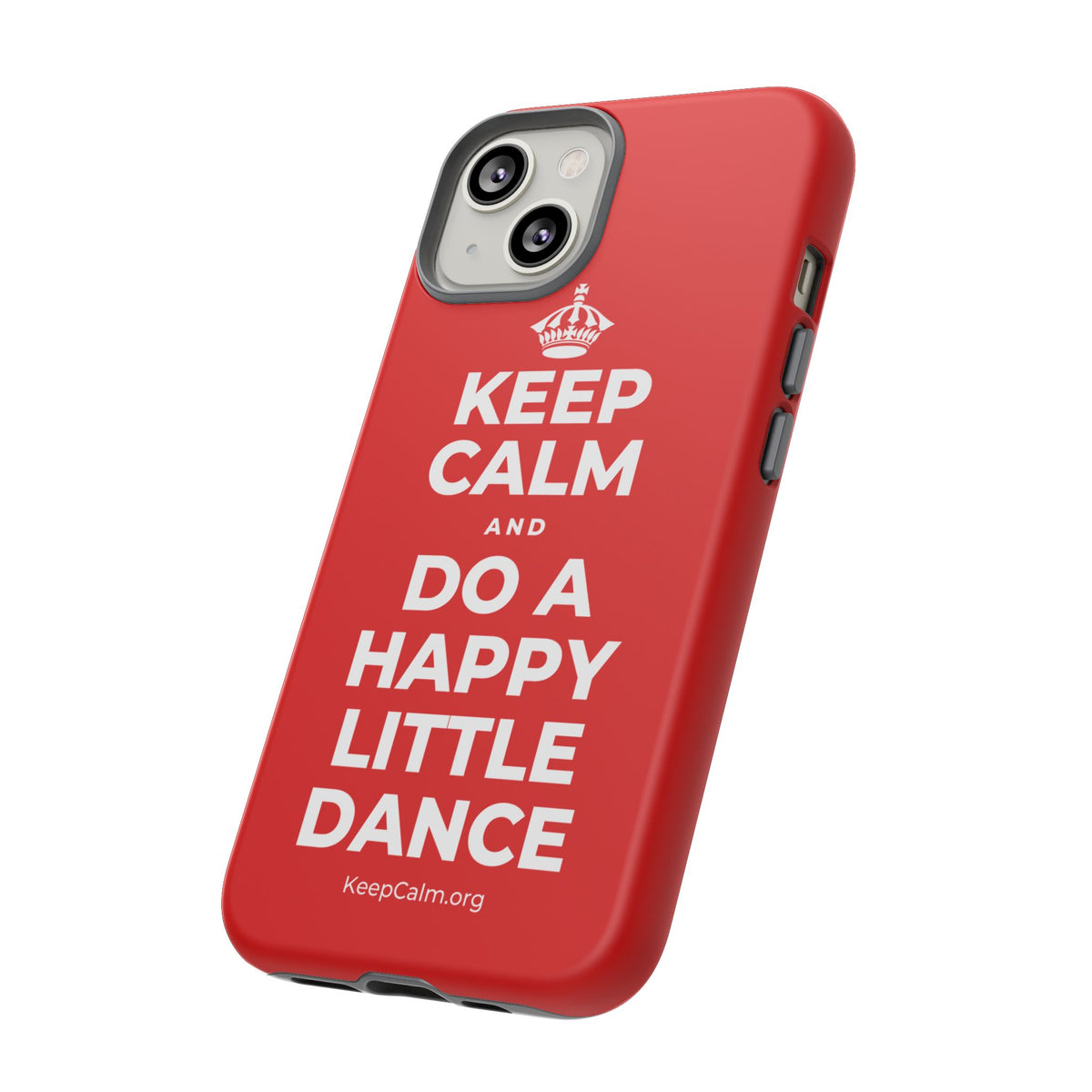 KEEP CALM AND DO A HAPPY LITTLE DANCE Phone Case