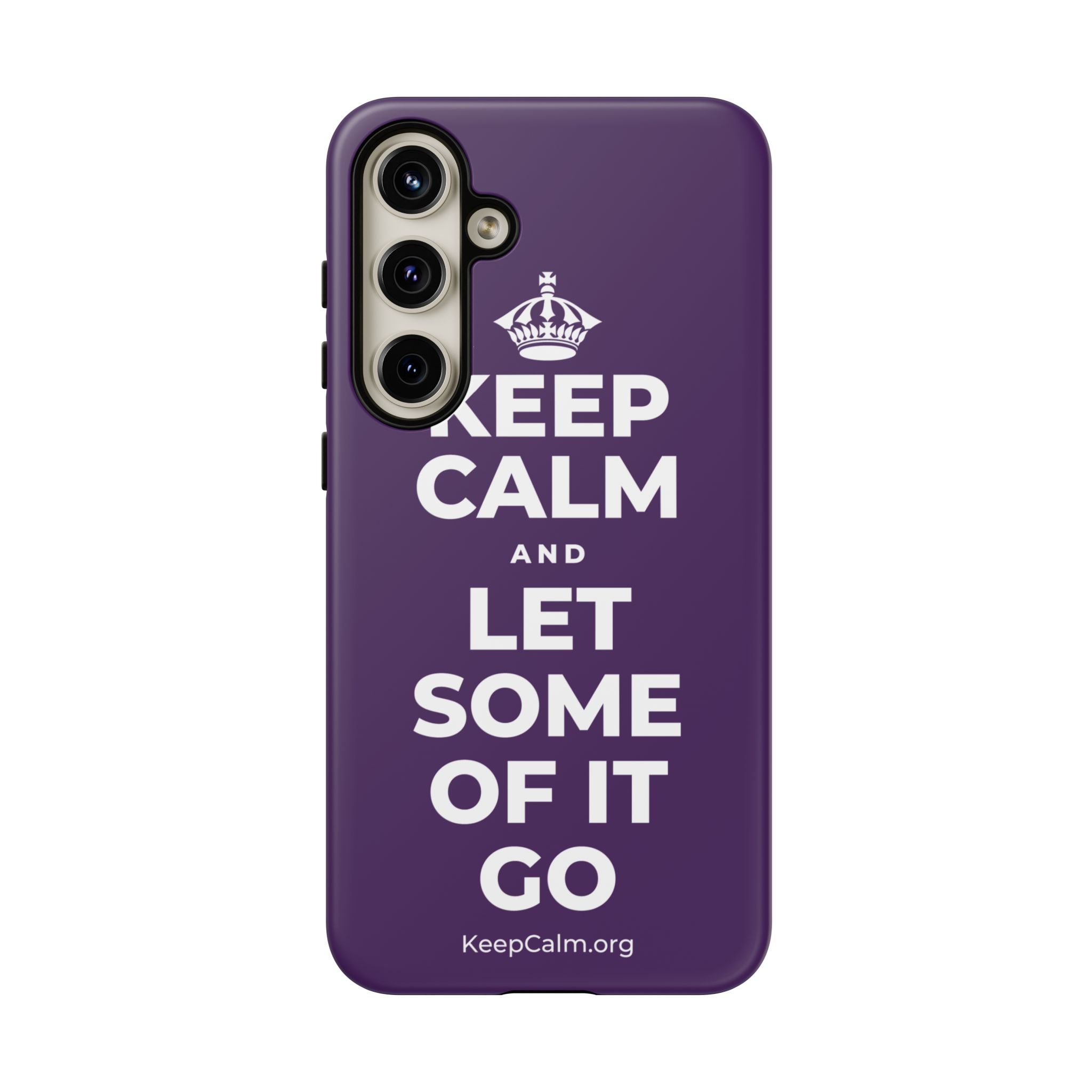 KEEP CALM AND LET SOME OF IT GO Phone Case