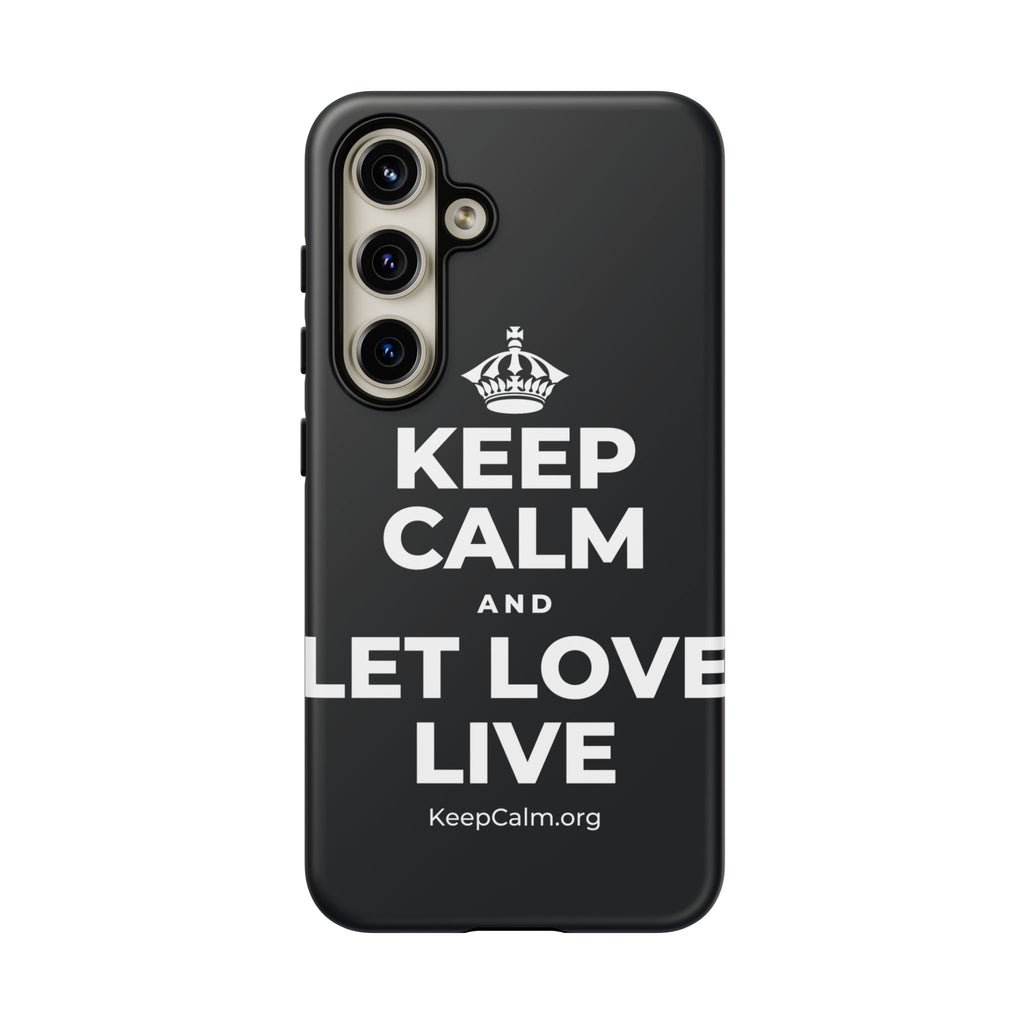 KEEP CALM AND LET LOVE LIVE Phone Case (Dark)