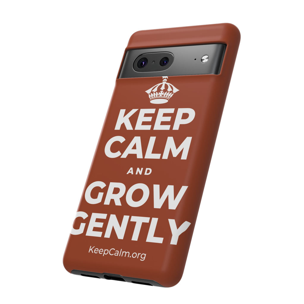 KEEP CALM AND GROW GENTLY Phone Case