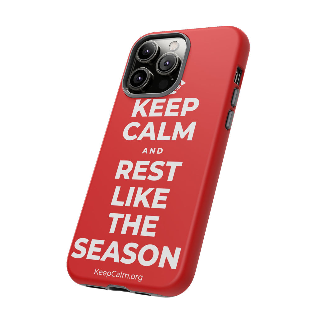 KEEP CALM AND REST LIKE THE SEASON Phone Case