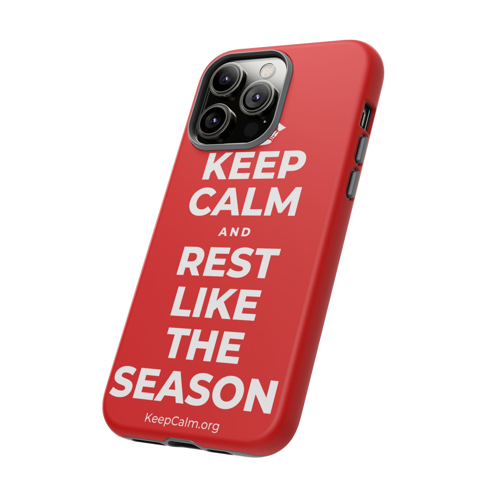 KEEP CALM AND REST LIKE THE SEASON Phone Case