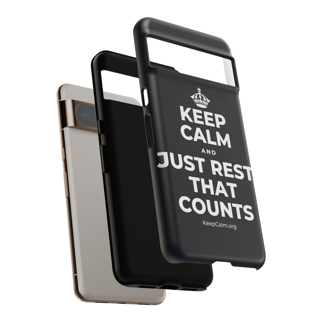 KEEP CALM AND JUST REST, THAT COUNTS Phone Case (Dark)