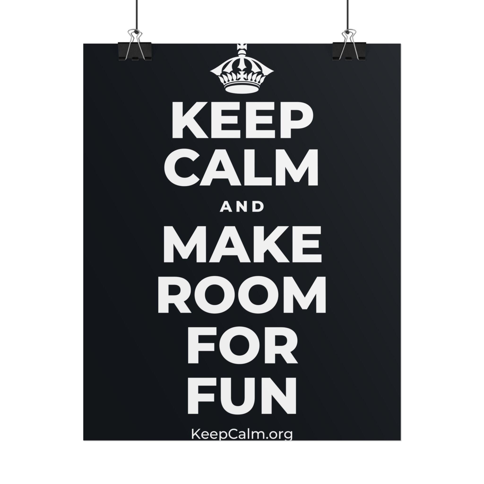 KEEP CALM AND MAKE ROOM FOR FUN Poster (Dark)