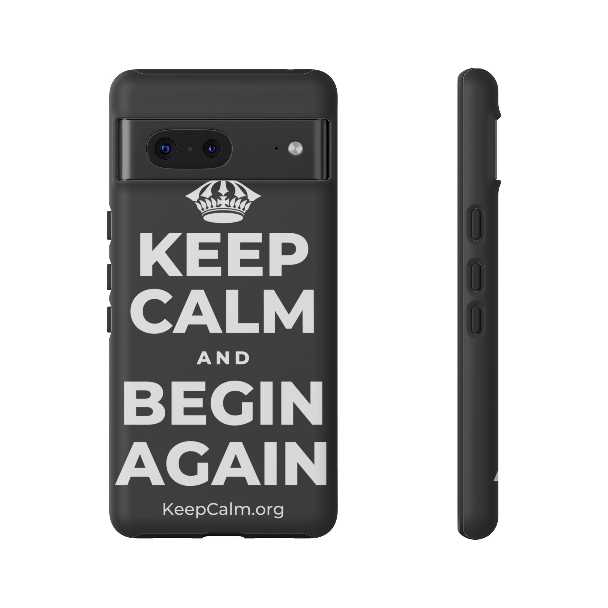 KEEP CALM AND BEGIN AGAIN Phone Case
