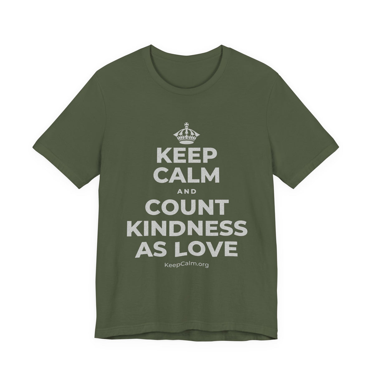 KEEP CALM AND COUNT KINDNESS AS LOVE T-Shirt (Military Green–Autumn)
