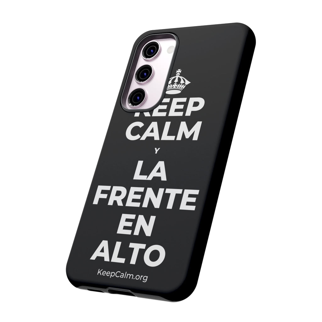 KEEP CALM Y LA FRENTE EN ALTO Phone Case