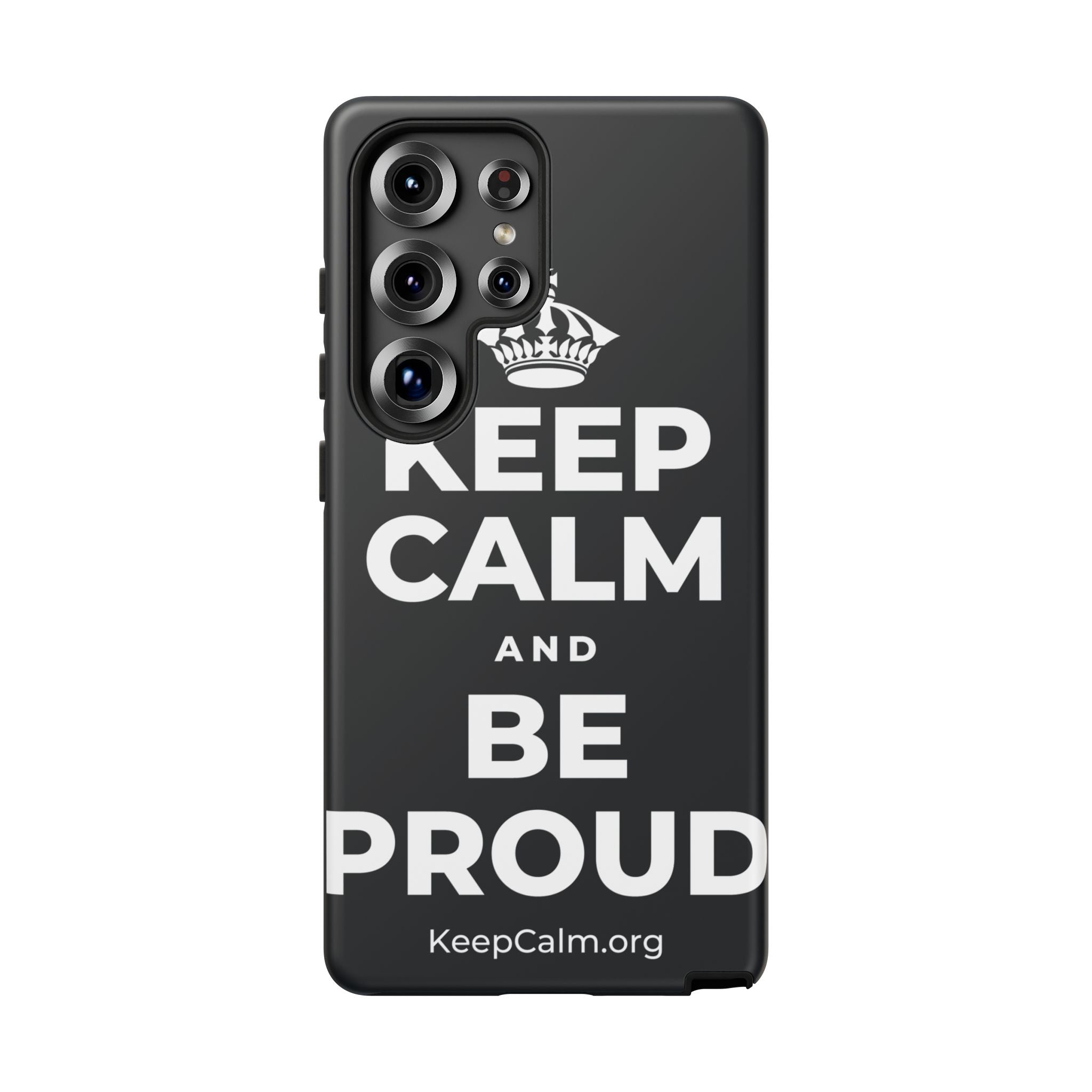 KEEP CALM AND BE PROUD Phone Case (Dark)