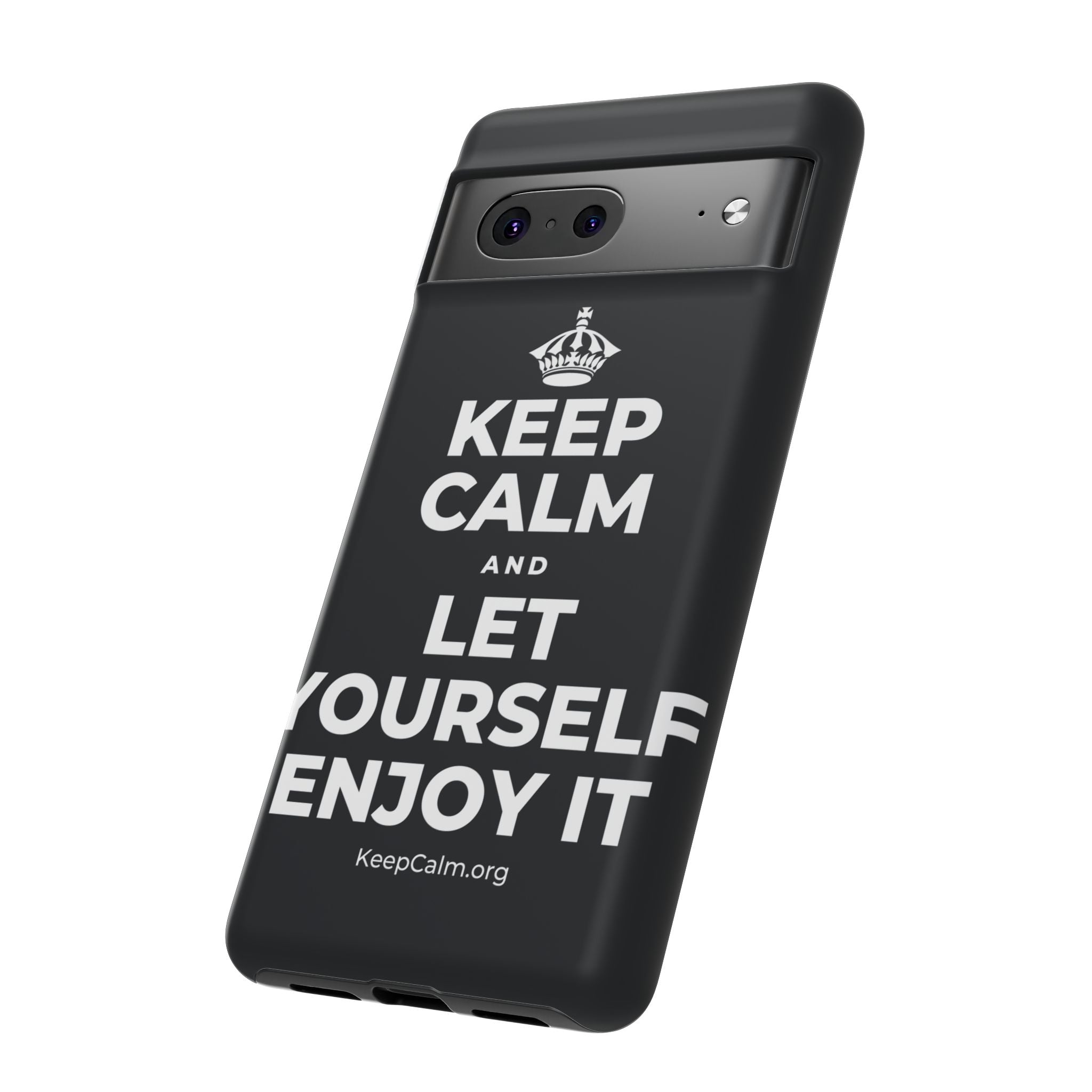 KEEP CALM AND LET YOURSELF ENJOY IT Phone Case (Dark)