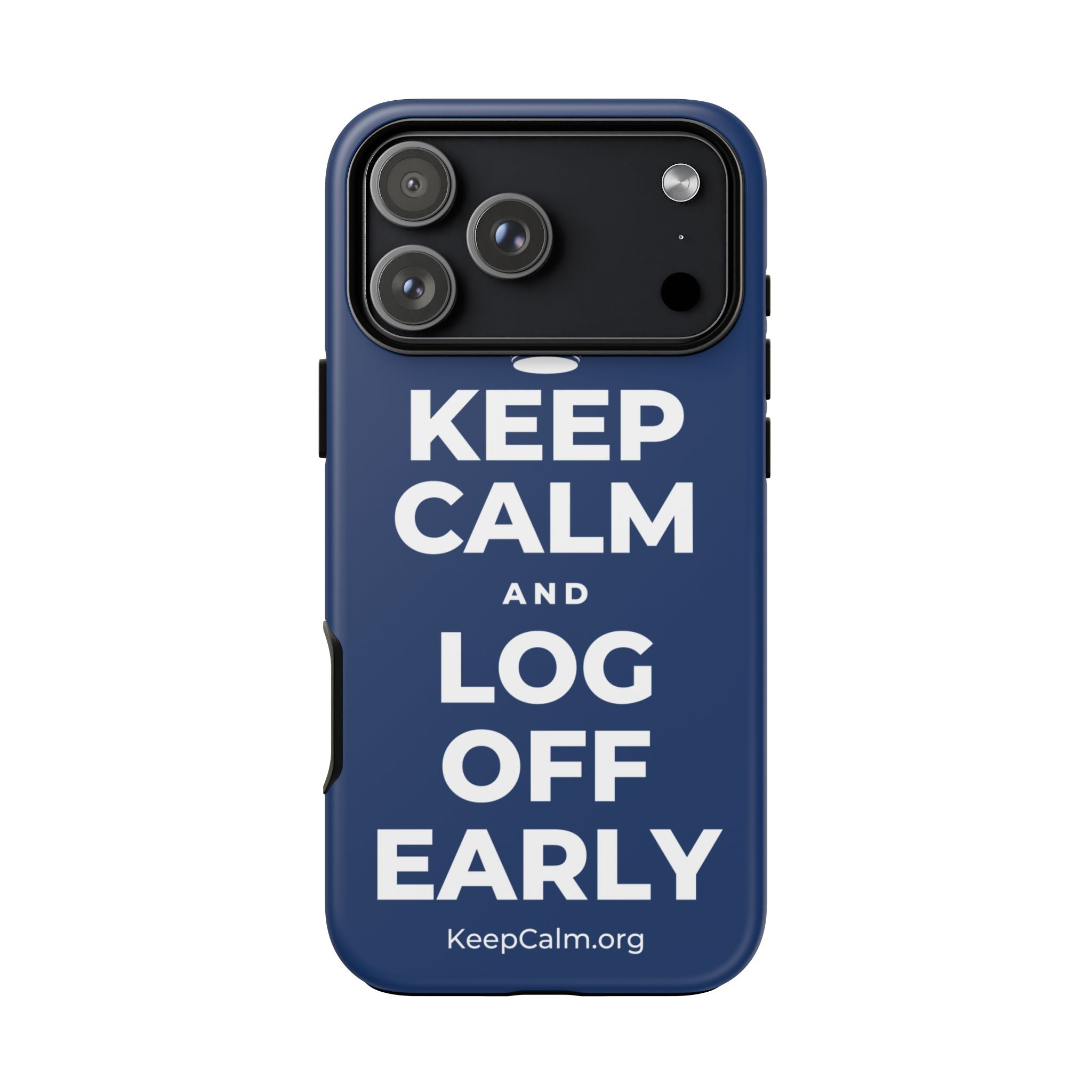 KEEP CALM AND LOG OFF EARLY Phone Case